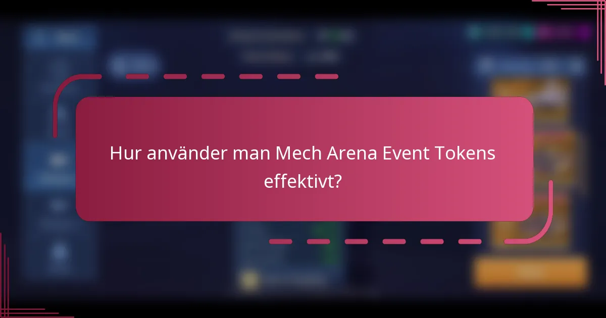 Hur använder man Mech Arena Event Tokens effektivt?