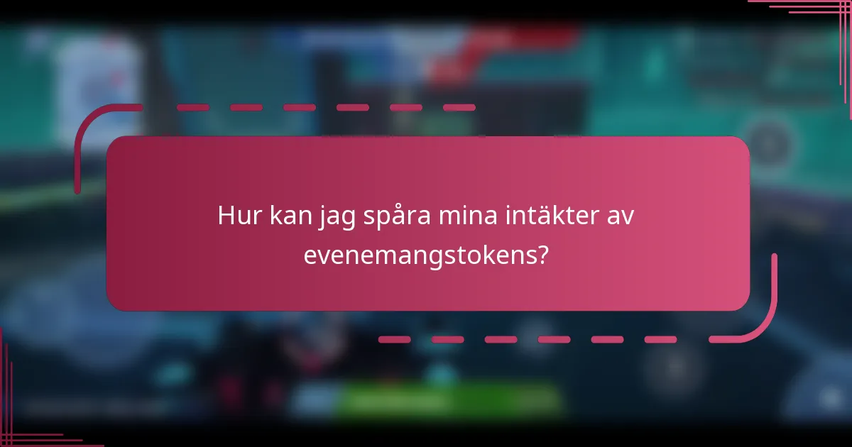 Hur kan jag spåra mina intäkter av evenemangstokens?