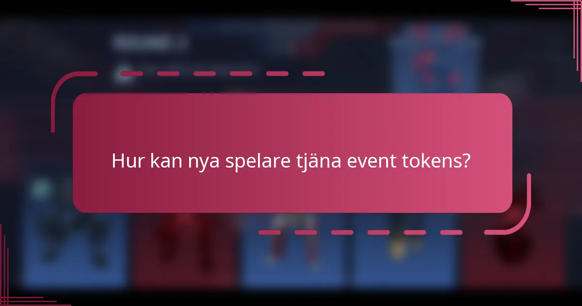 Hur kan nya spelare tjäna event tokens?