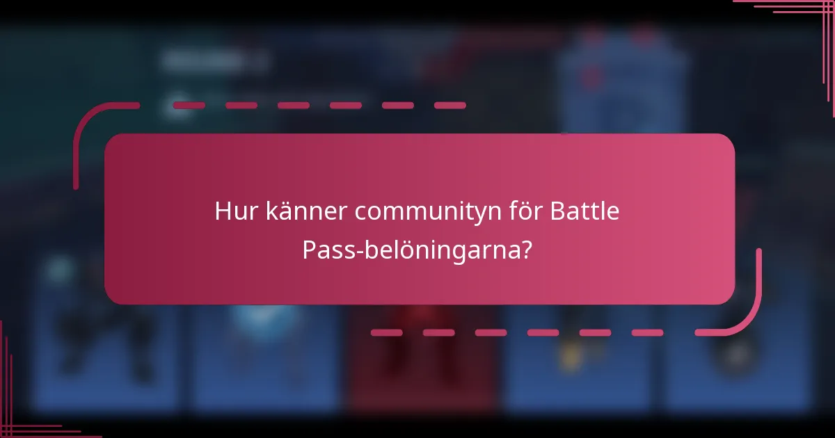 Hur känner communityn för Battle Pass-belöningarna?