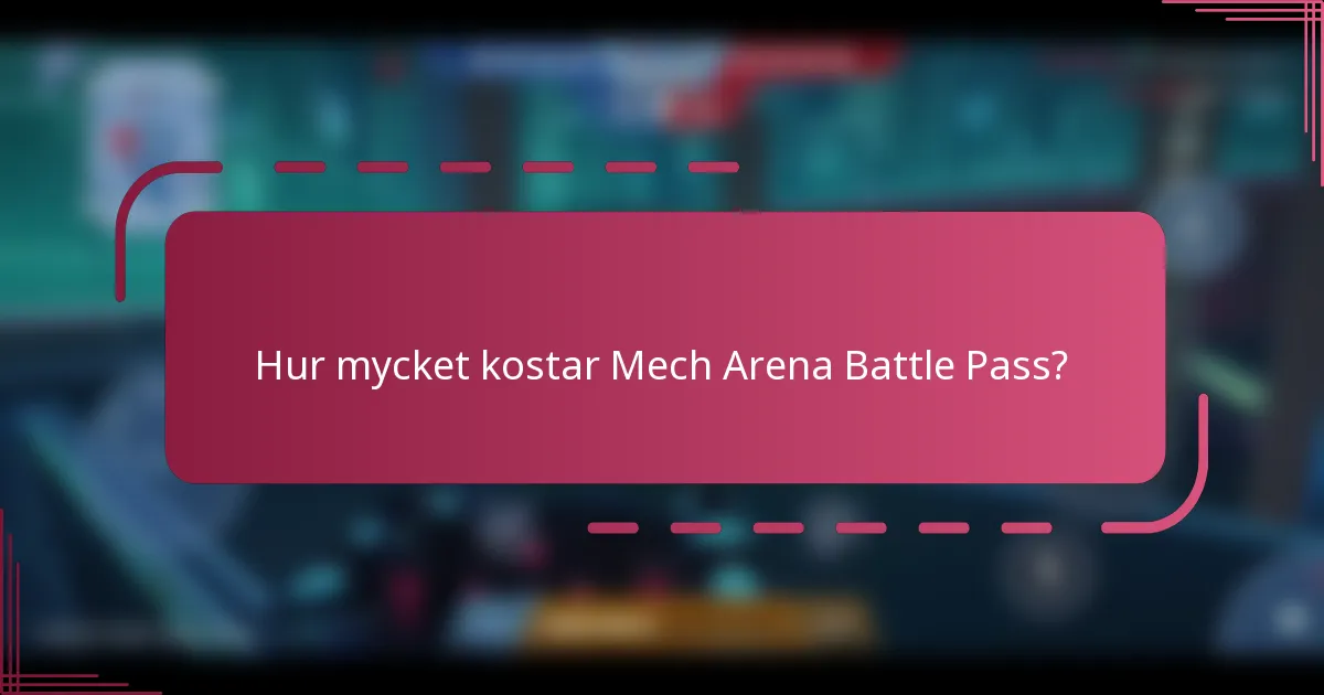 Hur mycket kostar Mech Arena Battle Pass?