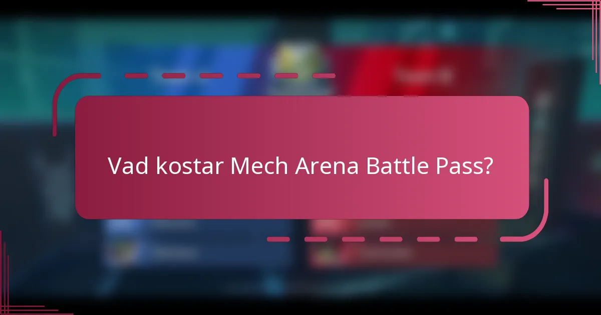Vad kostar Mech Arena Battle Pass?