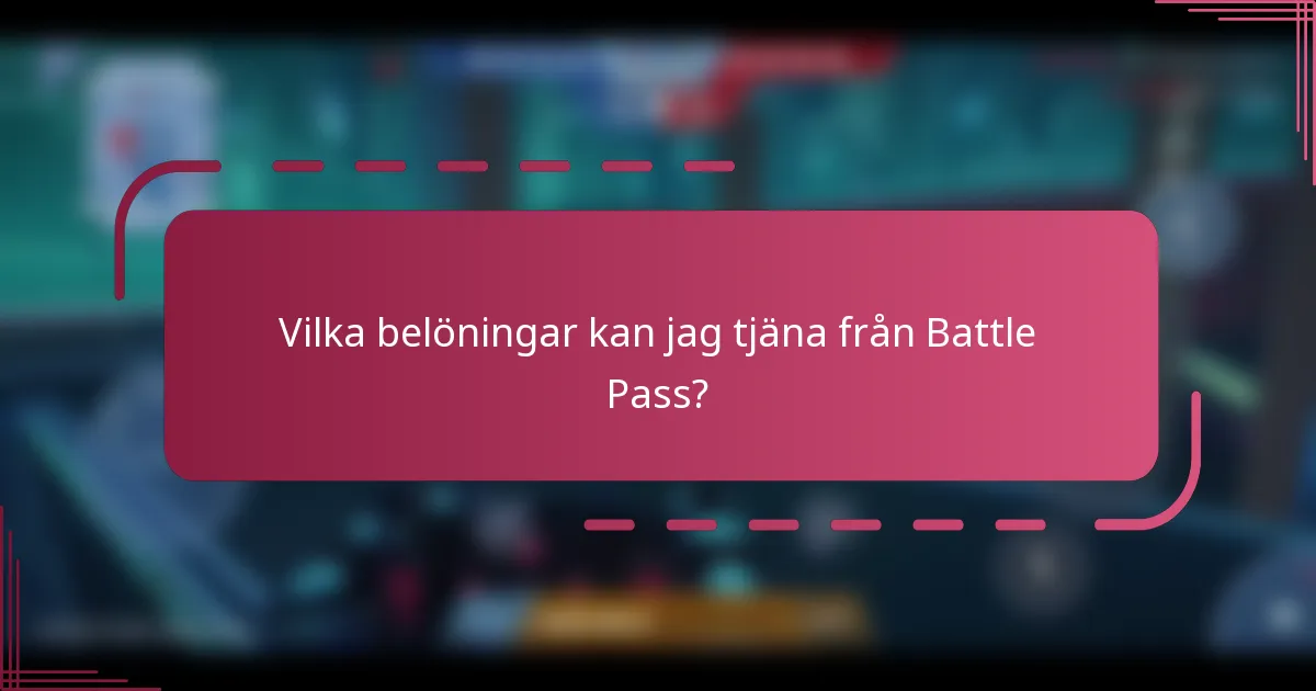 Vilka belöningar kan jag tjäna från Battle Pass?