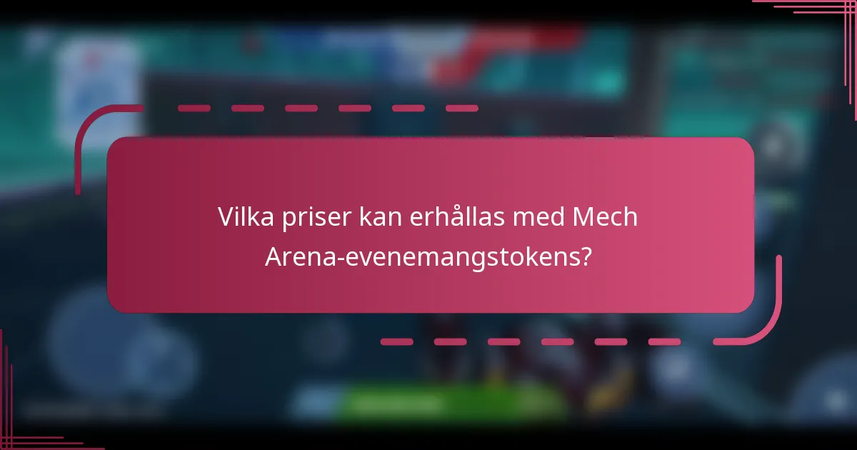 Vilka priser kan erhållas med Mech Arena-evenemangstokens?